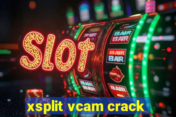 xsplit vcam crack